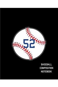 52 Baseball Composition Notebook