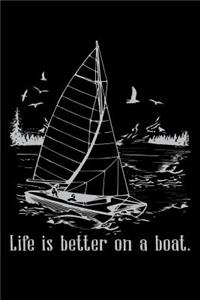 Life Is Better on a Boat.