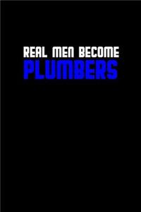 Real men become plumbers