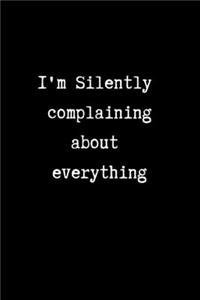 I'm Silently Complaining About Everything
