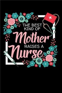 The Best Kind of Mother Raises a Nurse
