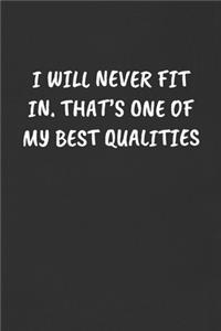 I Will Never Fit In. That's One of My Best Qualities