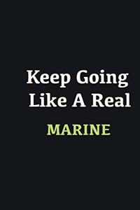 Keep Going Like a Real Marine