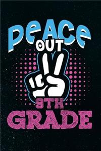 Peace Out 9th Grade