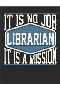 Librarian - It Is No Job, It Is a Mission