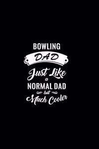 Bowling Dad Just Like a Normal Dad But Much Cooler