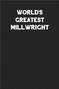 World's Greatest Millwright