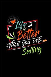 Life Is Better When You Are Sailing