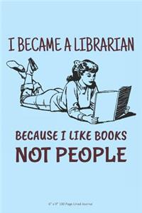 I Became a Librarian Because I Like Books Not People