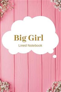 Big Girl Lined Notebook