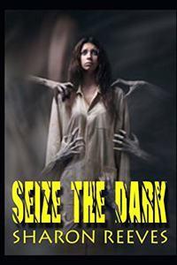 Seize The Dark