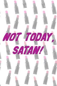 Not Today, Satan
