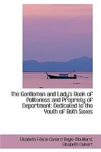 The Gentleman and Lady's Book of Politeness and Propriety of Deportment