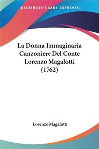 La Donna Immaginaria Canzoniere Del Conte Lorenzo Magalotti (1762)