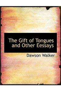 The Gift of Tongues and Other Eessays