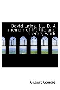 David Laing, LL. D. a Memoir of His Life and Literary Work