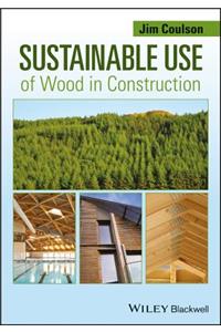 Sustainable Use of Wood in Construction