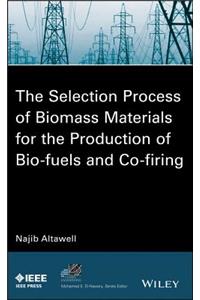 The Selection Process of Biomass Materials for the Production of Bio-Fuels and Co-firing