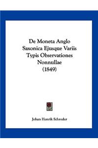 De Moneta Anglo Saxonica Ejusque Variis Typis Observationes Nonnullae (1849)