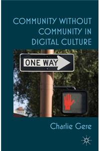 Community Without Community in Digital Culture