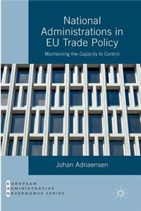 National Administrations in Eu Trade Policy