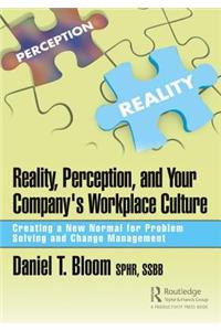 Reality, Perception, and Your Company's Workplace Culture