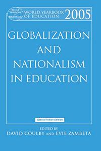 World Yearbook of Education 2005: Globalization and Nationalism in Education