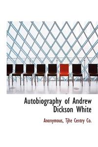 Autobiography of Andrew Dickson White