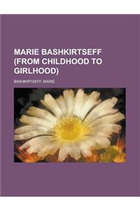 Marie Bashkirtseff (From Childhood to Girlhood)