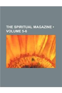 The Spiritual Magazine (Volume 5-6)