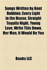 Songs Written by Kent Robbins