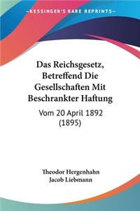 Reichsgesetz, Betreffend Die Gesellschaften Mit Beschrankter Haftung