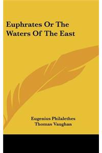 Euphrates or the Waters of the East