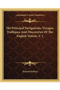 Principal Navigations, Voyages, Traffiques and Discoveries of the English Nation, V. 1