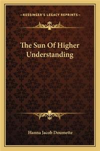 The Sun Of Higher Understanding