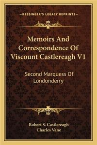 Memoirs And Correspondence Of Viscount Castlereagh V1