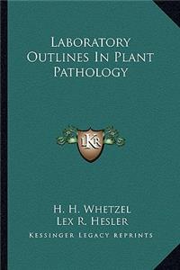 Laboratory Outlines in Plant Pathology