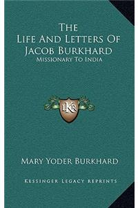 Life And Letters Of Jacob Burkhard
