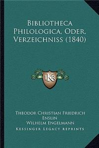 Bibliotheca Philologica, Oder, Verzeichniss (1840)