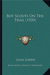 Boy Scouts on the Trail (1920)