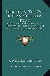 Education, The Old Rut And The New Road