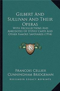 Gilbert and Sullivan and Their Operas