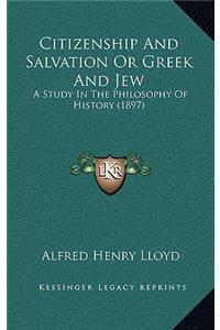 Citizenship And Salvation Or Greek And Jew