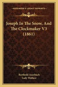 Joseph in the Snow, and the Clockmaker V3 (1861)