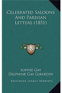 Celebrated Saloons And Parisian Letters (1851)