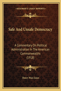 Safe And Unsafe Democracy