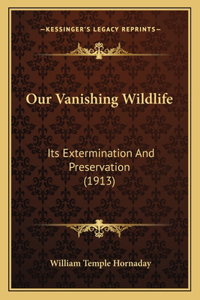 Our Vanishing Wildlife