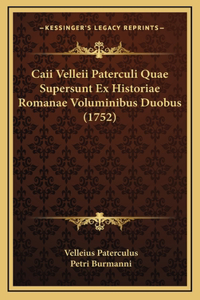 Caii Velleii Paterculi Quae Supersunt Ex Historiae Romanae Voluminibus Duobus (1752)