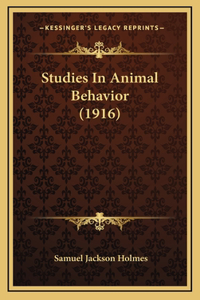 Studies In Animal Behavior (1916)