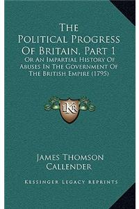 The Political Progress Of Britain, Part 1